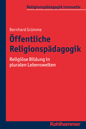 Öffentliche Religionspädagogik von Burrichter,  Rita, Grümme,  Bernhard, Mendl,  Hans, Pirner,  Manfred L., Rothgangel,  Martin, Schlag,  Thomas