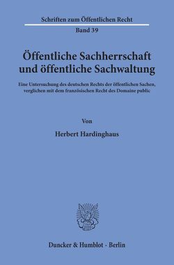 Öffentliche Sachherrschaft und öffentliche Sachwaltung. von Hardinghaus,  Herbert