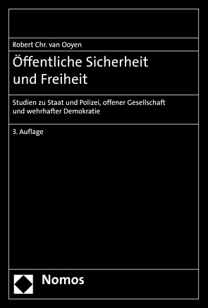 Öffentliche Sicherheit und Freiheit von Ooyen,  Robert Chr. van