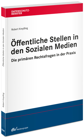 Öffentliche Stelle in den Sozialen Medien von Kreyßing,  Robert