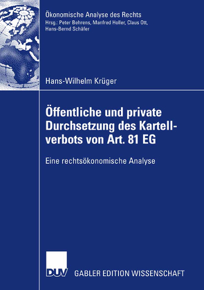 Öffentliche und private Durchsetzung des Kartellverbots von Art. 81 EG von Behrens,  Peter, Krüger,  Hans-Wilhelm