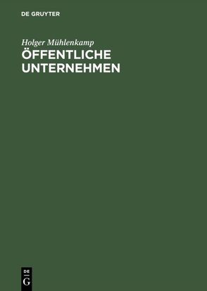 Öffentliche Unternehmen von Mühlenkamp,  Holger