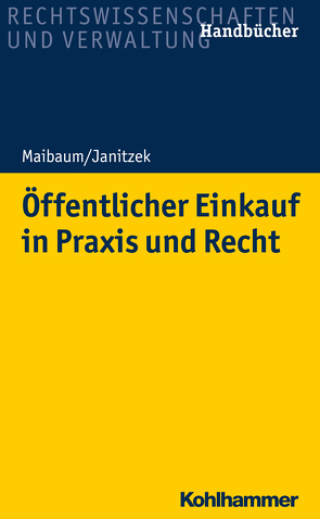 Öffentlicher Einkauf in Praxis und Recht von Janitzek,  Robert, Maibaum,  Thomas