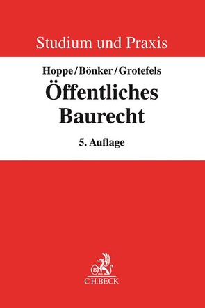 Öffentliches Baurecht von Bönker,  Christian, Grotefels,  Susan, Grüner,  Johannes, Hoppe,  Werner, Kümper,  Boas, Schieferdecker,  Bernd