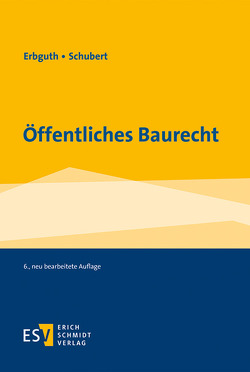 Öffentliches Baurecht von Erbguth,  Wilfried, Schubert,  Mathias