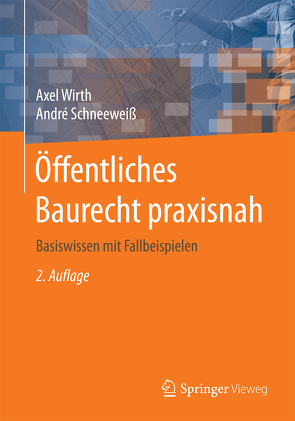 Öffentliches Baurecht praxisnah von Schneeweiß,  André, Wirth,  Axel