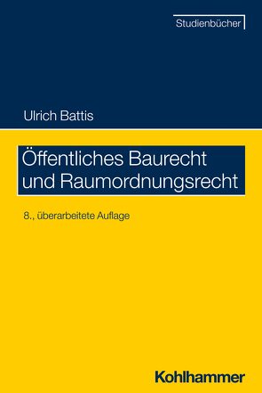 Öffentliches Baurecht und Raumordnungsrecht von Battis,  Ulrich