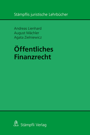 Öffentliches Finanzrecht von Lienhard,  Andreas, Mächler,  August, Zielniewicz,  Agata