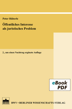 Öffentliches Interesse als juristisches Problem von Häberle,  Peter