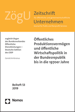 Öffentliches Produktionsvermögen und öffentliche Wirtschaftspolitik in der Bundesrepublik bis in die 1970er Jahre von Ambrosius,  Gerold