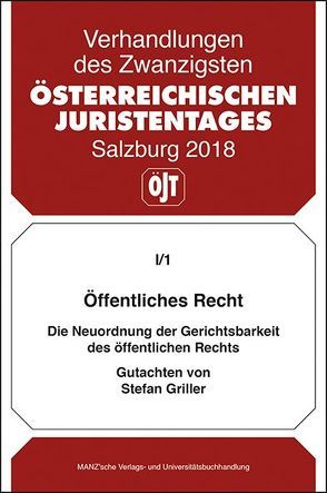 Öffentliches Recht Die Neuordnung der Gerichtsbarkeit des öffentlichen Rechts von Griller,  Stefan