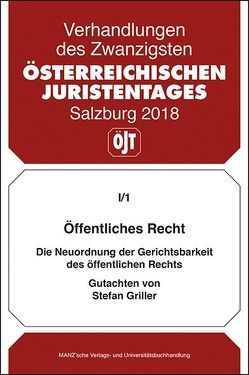 Öffentliches Recht Die Neuordnung der Gerichtsbarkeit des öffentlichen Rechts von Griller,  Stefan