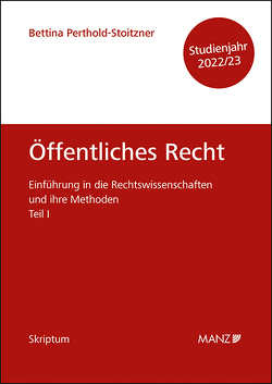 Öffentliches Recht Einführung in die Rechtswissenschaften und ihre Methoden: Teil I von Perthold-Stoitzner,  Bettina