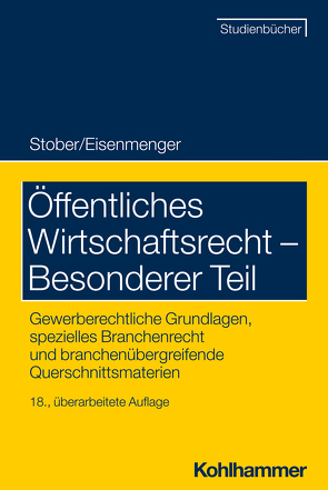 Öffentliches Wirtschaftsrecht – Besonderer Teil von Eisenmenger,  Sven, Stober,  Rolf