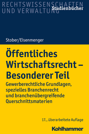 Öffentliches Wirtschaftsrecht – Besonderer Teil von Eisenmenger,  Sven, Stober,  Rolf