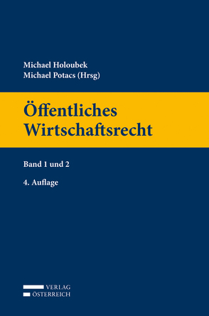 Öffentliches Wirtschaftsrecht von Holoubek,  Michael, Potacs,  Michael