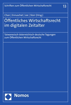 Öffentliches Wirtschaftsrecht im digitalen Zeitalter von Chan,  Chen-jung, Ennuschat,  Jörg, Lee,  Chien-Liang, Storr,  Stefan