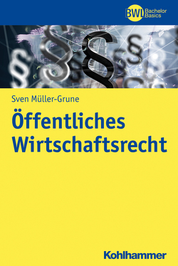 Öffentliches Wirtschaftsrecht von Müller-Grune,  Sven, Peters,  Horst