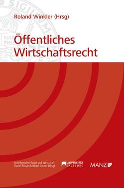 Öffentliches Wirtschaftsrecht von Winkler,  Roland