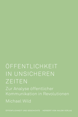 Öffentlichkeit in unsicheren Zeiten von Wild,  Michael