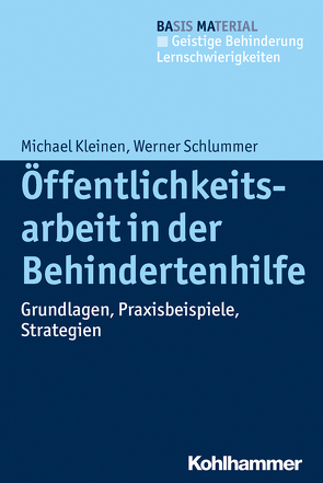 Öffentlichkeitsarbeit in der Behindertenhilfe von Kleinen,  Michael, Schlummer,  Werner, Terfloth,  Karin