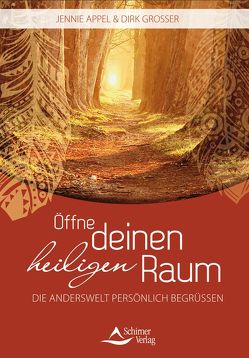 Öffne deinen Heiligen Raum von Appel,  Jennie, Grosser,  Dirk