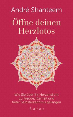 Öffne deinen Herzlotos von Shanteem,  André