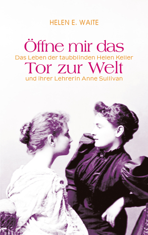 Öffne mir das Tor zur Welt von Gabert,  Sabine, Waite,  Helen