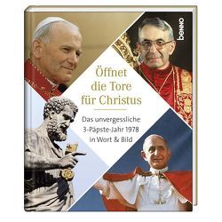 Öffnet die Tore für Christus von Bauch,  Volker, Johannes Paul I, Johannes Paul II., Paul VI.