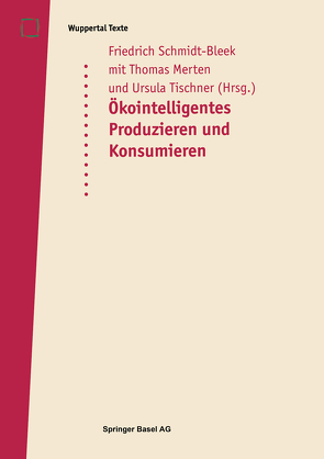 Öko-intelligentes Produzieren und Konsumieren von Merten,  Thomas, Schmidt-Bleek,  Friedrich, Tischner,  Ursula