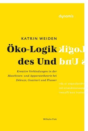 Öko-Logik des Und von Weiden,  Katrin