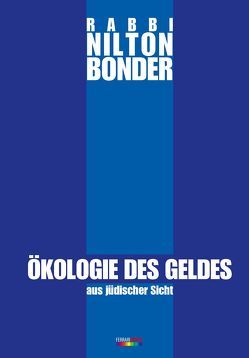 Ökologie des Geldes von Bonder,  Nilton