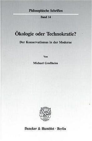 Ökologie oder Technokratie? von Grossheim,  Michael