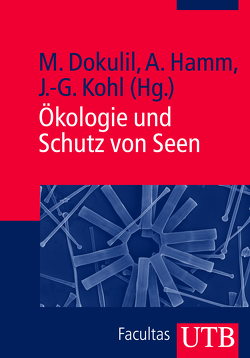 Ökologie und Schutz von Seen von Dokulil,  Martin, Hamm,  Alfred, Kohl,  Johannes