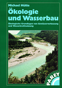 Ökologie und Wasserbau von Hütte,  Michael