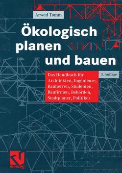 Ökologisch planen und bauen von Tomm,  Arwed