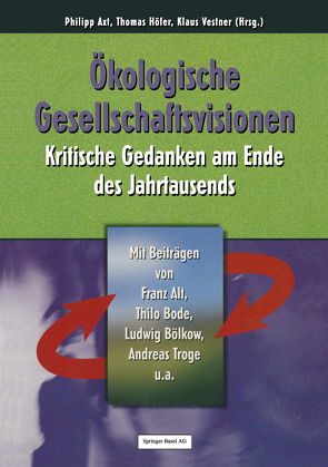 Ökologische Gesellschaftsvisionen von Axt,  Philipp, Höfer,  Thomas, Vestner,  Klaus