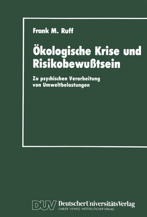 Ökologische Krise und Risikobewußtsein von Ruff,  Frank M.