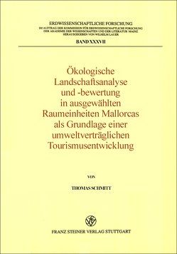 Ökologische Landschaftsanalyse und -bewertung in ausgewählten Raumeinheiten Mallorcas als Grundlage einer umweltverträglichen Tourismusentwicklung von Schmitt,  Thomas