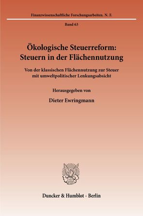 Ökologische Steuerreform: Steuern in der Flächennutzung. von Ewringmann,  Dieter