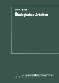 Ökologisches Arbeiten von Schöne,  Irene