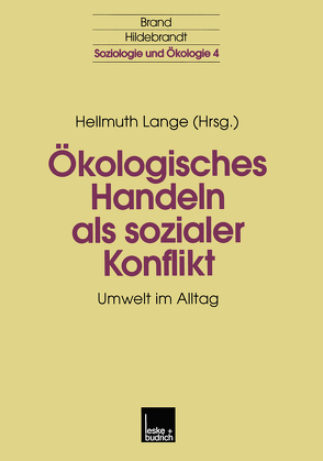 Ökologisches Handeln als sozialer Konflikt von Lange,  Hellmuth