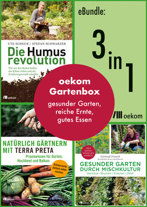 oekom-Gartenbox von Bross-Burkhardt,  Brunhilde, Franck,  Gertrud, Pfützner,  Caroline, Scheub,  Ute, Schwarzer,  Stefan