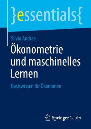 Ökonometrie und maschinelles Lernen von Andrae,  Silvio