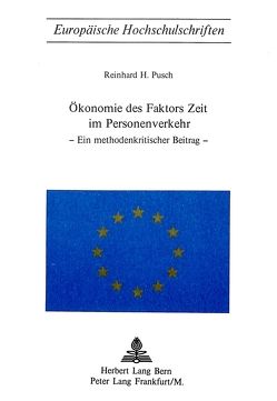 Ökonomie des Faktors Zeit im Personenverkehr von Pusch,  Reinhard H.