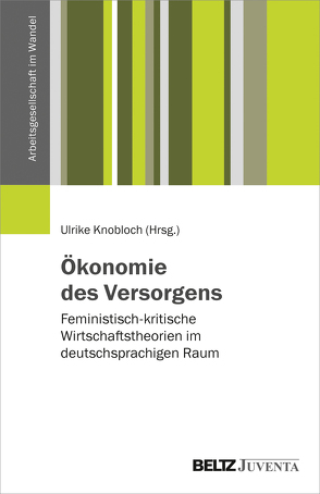 Ökonomie des Versorgens von Knobloch,  Ulrike