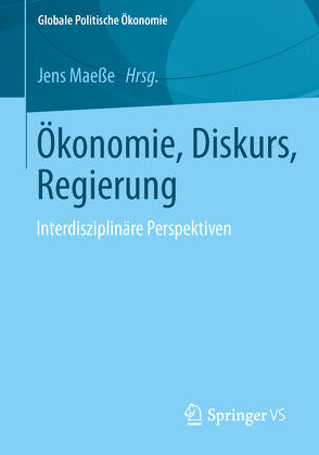 Ökonomie, Diskurs, Regierung von Maeße,  Jens