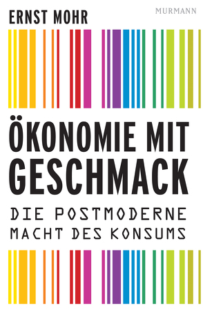 Ökonomie mit Geschmack von Mohr,  Ernst