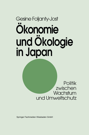 Ökonomie und Ökologie in Japan von Foljanty-Jost,  Gesine