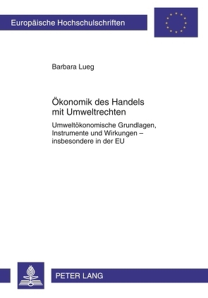 Ökonomik des Handels mit Umweltrechten von Lueg,  Barbara